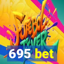 695 bet